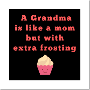 a grandma is like a momwith frosting Posters and Art